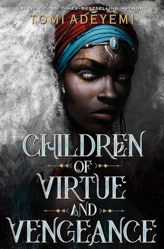 Tomi Adeyemi: Children of Virtue and Vengeance (2019, Holt & Company, Henry)