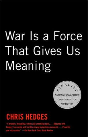 Chris Hedges: War Is a Force that Gives Us Meaning (Paperback, Anchor, Anchor Books)