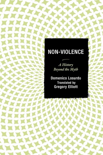 Domenico Losurdo, Gregory Elliott: Non-Violence (2015, Lexington Books/Fortress Academic)