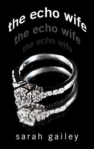 Sarah Gailey: The Echo Wife (Hardcover, Thorndike Press Large Print)