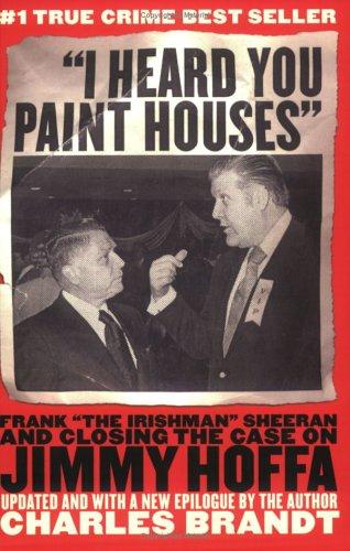 Charles Brandt: "I Heard You Paint Houses" (Paperback, Steerforth)
