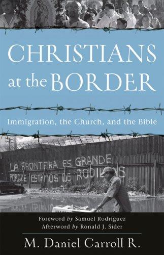 M. Daniel Carroll R.: Christians at the Border (Paperback, 2008, Baker Academic)