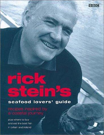 Rick Stein: Rick Stein's seafood lovers' guide (2003, BBC Worldwide, BBC Pubns, BBC Books)
