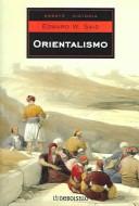 Edward W. Said: Orientalismo / Orientalism (Ensayo-Historia / Historay Essay) (Paperback, Spanish language, 2003, Debolsillo)