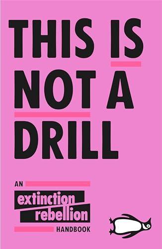 Douglas Rushkoff, Vandana Shiva, Kate Raworth, William J. Ripple, Mohamed Nasheed, Hindou Oumarou Ibrahim, Susie Orbach, Jem Bendell, Roger Hallam, Caroline Lucas, Clive Lewis, Carne Ross, Rowan Williams, Gail Bradbrook: This Is Not a Drill