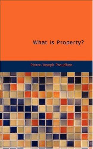 Pierre-Joseph Proudhon: What is Property? (Paperback, BiblioBazaar)