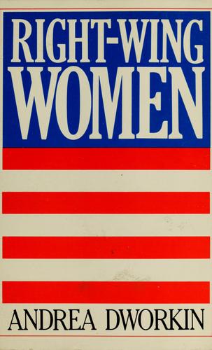 Dr. Andrea Sharon Dworkin: Right-wing women (1983, Perigee Books)