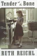 Ruth Reichl: Tender at the bone (1998, G.K. Hall)