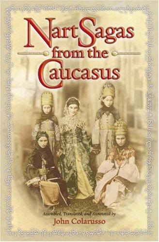 John Colarusso: Nart Sagas from the Caucasus (2002, Princeton University Press)