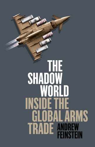Andrew Feinstein, Andrew Feinstein: The Shadow World (Paperback, 2011, Jonathan Ball Publishers)