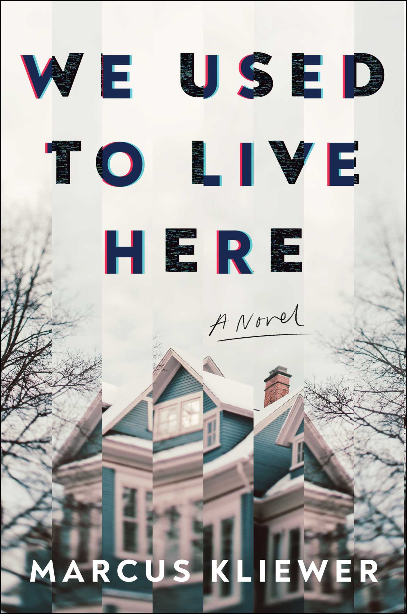 Marcus Kliewer: We Used to Live Here (2024, Atria/Emily Bestler Books)