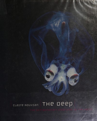 Claire Nouvian: The deep (2007, University of Chicago Press)