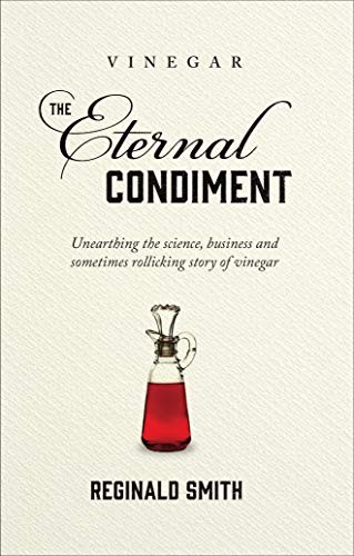 Reginald Smith: Vinegar, the Eternal Condiment (Hardcover, Spikehorn Press)