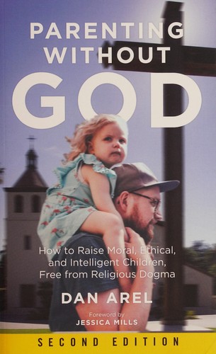 Jessica Mills, Dan Arel: Parenting Without God (2019, PM Press)