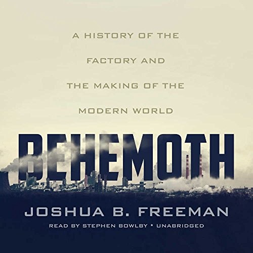 Joshua B. Freeman: Behemoth (AudiobookFormat, 2018, Blackstone Audio, Inc.)
