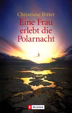 Christiane Ritter: Eine Frau erlebt die Polarnacht. (Paperback, Ullstein Buchverlage GmbH & Co. KG / Ullstein Tas)