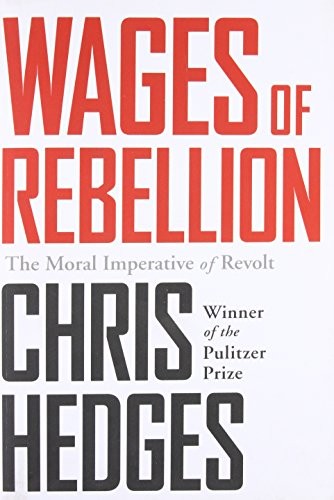 Chris Hedges: Wages of Rebellion (Paperback, Bold Type Books)