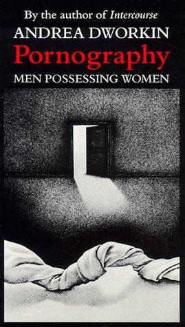 Dr. Andrea Sharon Dworkin: Pornography (Paperback, Women's Press Ltd,The)
