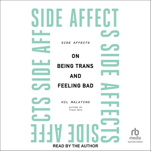 Hil Malatino: Side Affects (AudiobookFormat, Tantor Audio)