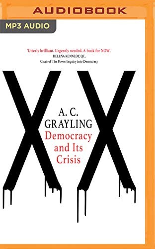 A. C. Grayling: Democracy and Its Crisis (AudiobookFormat, Audible Studios on Brilliance Audio)