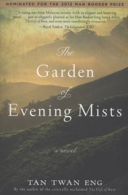 Tan Twan Eng: The Garden Of Evening Mists A Novel (2012, Weinstein Books)