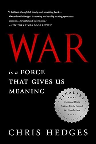 Chris Hedges: War Is a Force that Gives Us Meaning (Paperback, PublicAffairs)