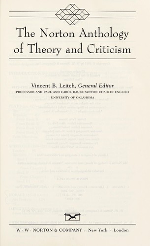 Vincent B. Leitch: The Norton anthology of theory and criticism (2001, Norton)