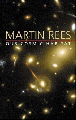 Martin Rees: Our Cosmic Habitat (Hardcover, Princeton University Press)