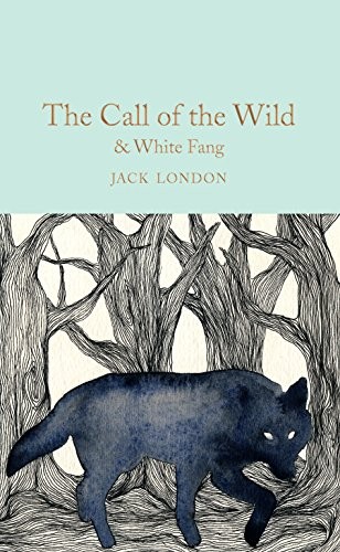 Sam Gilpin, Jack London, Marcus Clapham: Call of the Wild and White Fang (2017, Pan Macmillan)