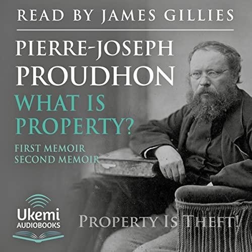 Pierre-Joseph Proudhon, Pierre-Joseph Proudhon, Pierre Joseph Proudhon, P. J. P., P. J. Proudhon: What is property?