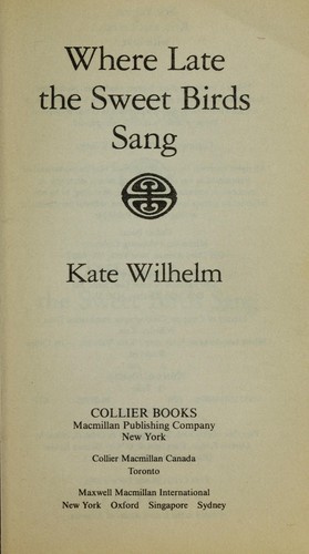 Kate Wilhelm: Where Late the Sweet Birds Sang (Paperback, Collier Books)
