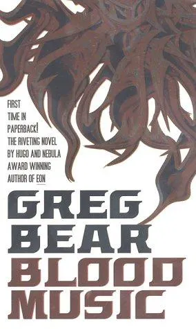 Greg Bear: Blood Music (2002)
