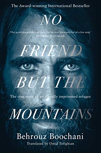 Behrouz Boochani: No Friend but the Mountains (Paperback, Picador)