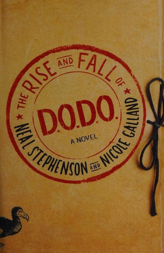 Nicole Galland, Neal Stephenson: The Rise and Fall of D.O.D.O. (2017, William Morrow, William Morrow, an imprint of HarperCollinsPublishers)