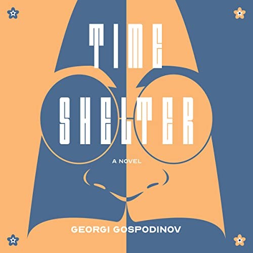 Georgi Gospodinov, Jeff Harding: Time Shelter (AudiobookFormat, 2022, Dreamscape Media)