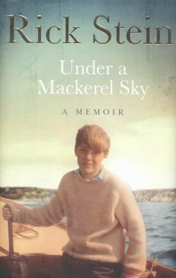 Rick Stein: Under A Mackerel Sky A Memoir (2013, Ebury Press, Ebury Publishing)