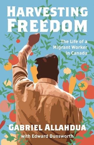 Gabriel Allahdua, Edward Dunsworth: Harvesting Freedom (2023, Between the Lines)