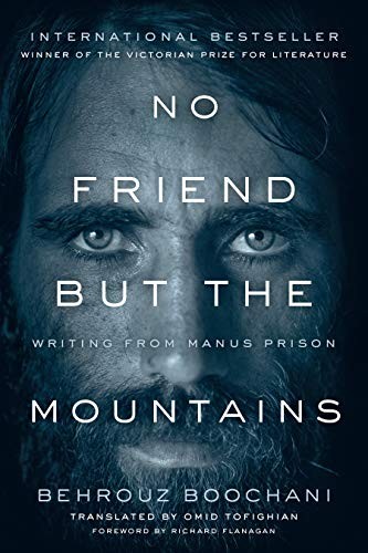 Behrouz Boochani: No Friend But the Mountains (Paperback, Anansi International)