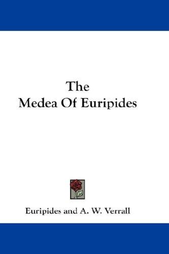 Euripides: The Medea Of Euripides (Paperback, Kessinger Publishing, LLC)