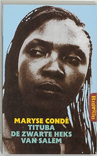 Maryse Condé: Tituba, de zwarte heks van Salem (Paperback, Uitgeverij In de Knipscheer)