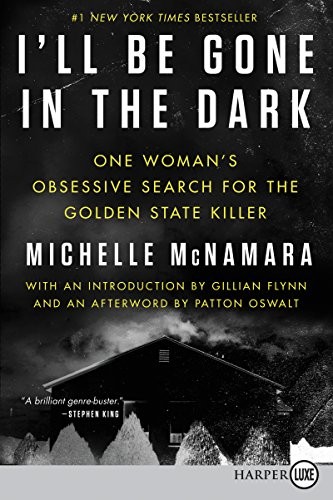Michelle McNamara: I'll Be Gone in the Dark (Paperback, HarperLuxe)