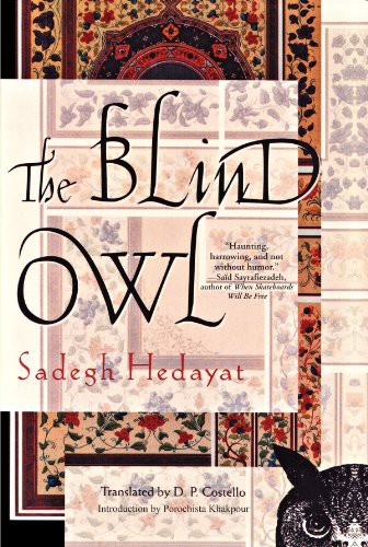 Porochista Khakpour, D.P. Costello, Sadegh Hedayat: The Blind Owl (Paperback, 2010, Grove Press)