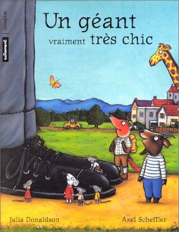 Axel Scheffler, Julia Donaldson: Un géant vraiment très chic (French language, Autrement Jeunesse)