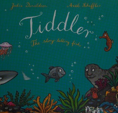 Axel Scheffler, Julia Donaldson: Tiddler (2017, Scholastic)