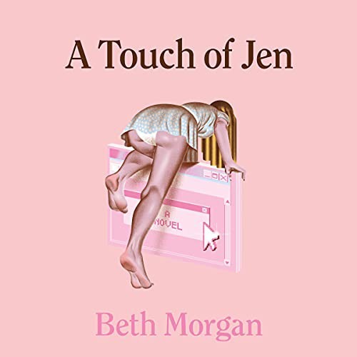 Beth Morgan: A Touch of Jen (AudiobookFormat, Hachette Book Group and Blackstone Publishing)
