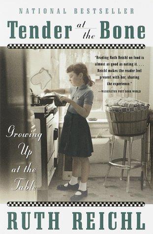 Ruth Reichl: Tender at the bone (1999, Broadway Books, Broadway)