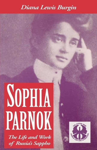 Diana Lewis Burgin: Sophia Parnok (1994, New York University Press)