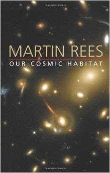 Martin Rees: Our Cosmic Habitat (Paperback, 2001, Princeton University Press)