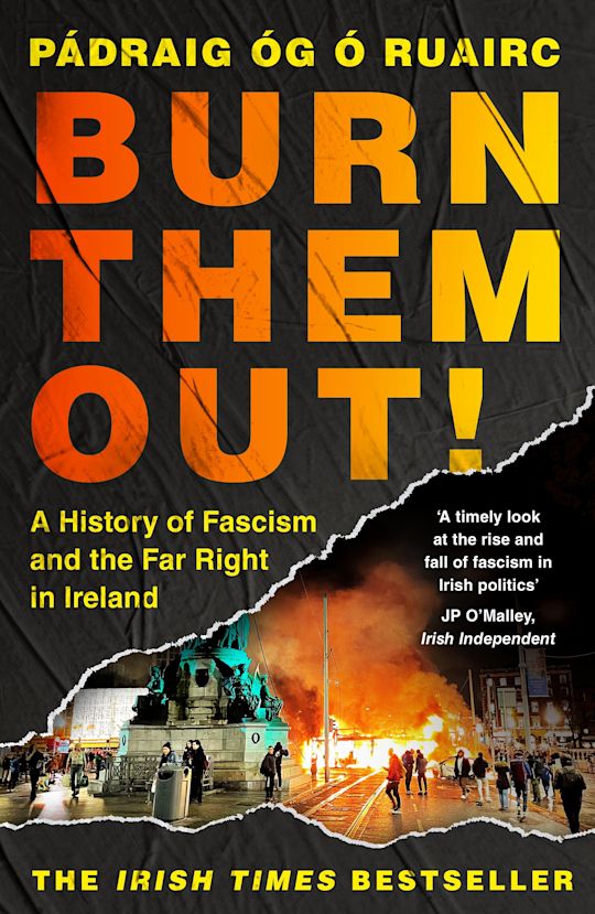 Pádraig Óg Ó Ruairc: Burn Them Out! (Paperback, Bloomsbury Publishing)