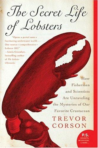 Trevor Corson: The Secret Life of Lobsters (Paperback, Harper Perennial)